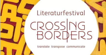Literaturfestival CROSSING BORDERS: translate-transpose-communicate