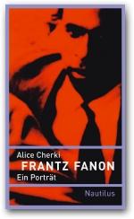 Lesung und Gespräch mit Alice Cherki: Frantz Fanon. Ein Porträt.